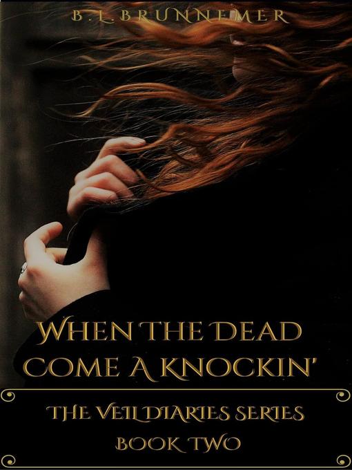 Title details for When the Dead Come a Knockin' by B.L. Brunnemer - Available